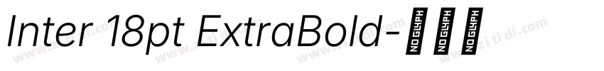Inter 18pt ExtraBold字体转换 Inter 18pt ExtraBold字体转换